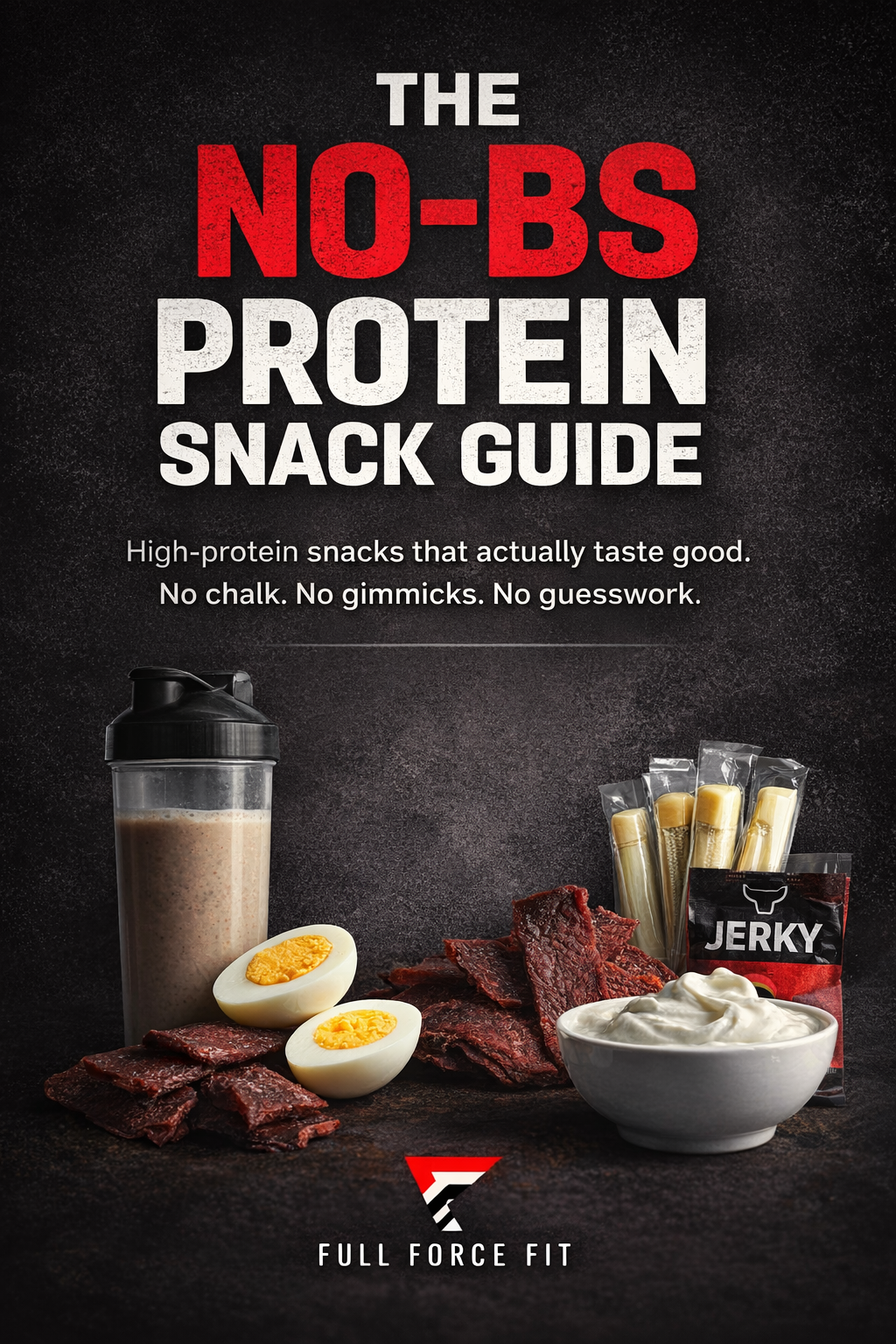 The No-BS Protein Snack Guide